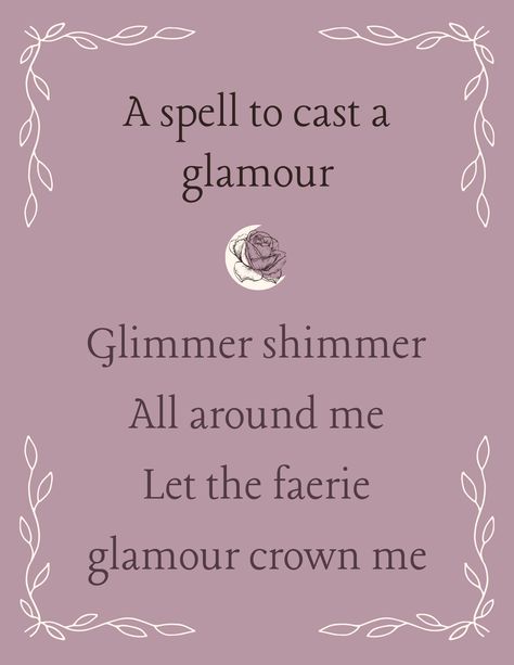 Enchanting An Object Spell, Glamour Spell Chant, Birthday Spells Magic, Glamour Magick Aesthetic, Glamour Magick Spells, Witchy Phrases, Self Love Spells, Glamour Witchcraft, Sleep Spells