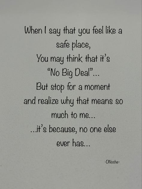 when you finally meet that person who makes you feel safe, like no one else ever has. You Ever Meet Someone Quotes, That Feeling When You See Him, When He Makes You Feel Safe, You’re My Safe Place Quote, I Want You To Feel Safe With Me, When You Finally Meet The Right Person, How Someone Makes You Feel Quotes, Thank You For Making Me Feel Safe, You Make Me Feel Safe Quotes