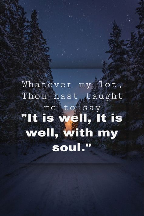 When Peace Like A River Attendeth My Way, When Peace Like A River, Peace Like A River, Then Sings My Soul, It Is Well With My Soul, Quotes Prayer, Soul Quotes, Bible Quotes Prayer, Intentional Living