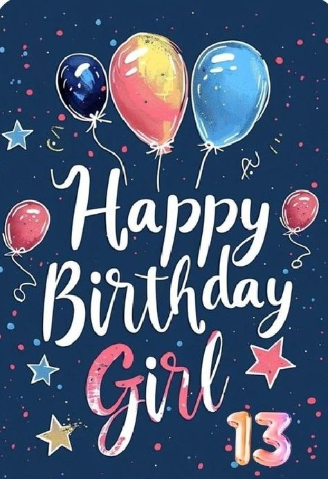 Happy 13th Birthday Girl, 13th Birthday Wishes, Happy 90th Birthday, Happy 13th Birthday, Birthday Wishes Greetings, Birthday Wishes Messages, Birthday Cheers, Birthday Text, Birthday Wishes And Images