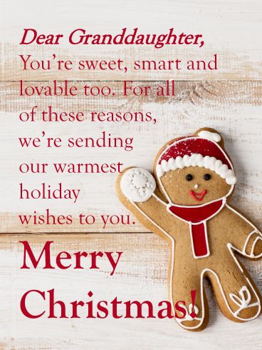 Dear Granddaughter, you’re sweet, smart and lovable too. For all of these reasons, we’re sending　our warmest　holiday wishes to you.　Merry Christmas! Kersfees Boodskappies, Merry Christmas Quotes Love, Merry Xmas Greetings, Xmas Card Messages, Christmas Card Verses, Christmas Cars, Christmas Card Wishes, Gingerbread Santa, Granddaughter Quotes