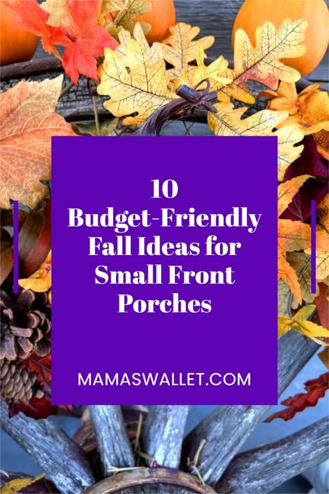 A vibrant fall-themed wreath made of colorful autumn leaves and pinecones, adorned with small pumpkins in the background. The text overlay reads '10 Budget-Friendly Fall Ideas for Small Front Porches' with the website URL 'mamaswallet.com' displayed below. Tiny Porch Fall Decor, Fall Porch Ideas Cheap, Small Front Porch Ideas Fall, Budget Fall Porch Decor, How To Decorate A Small Front Porch For Fall, Fall Porch No Steps, Small Front Steps Fall Decor Ideas, Affordable Fall Porch Decor, Small Fall Porch Decorating Ideas