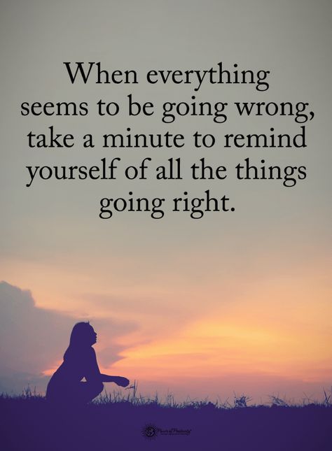 Quotes When everything seems to be going wrong, take a minute to remind yourself of all the things going right. Wrong Quote, Inspirational Life Lessons, 100 Quotes, Health And Wellness Quotes, Quotes On Life, Remind Yourself, Advice Quotes, Inspiring Quotes About Life, New You