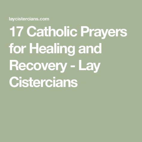 17 Catholic Prayers for Healing and Recovery - Lay Cistercians Catholic Prayers For Healing, Healing Prayers After Surgery, Prayers For Surgery And Healing, Prayers Before Surgery, Surgery Prayer, Prayer For A Friend, Catholic Bible Verses, Prayer For The Sick, The Miracle Worker