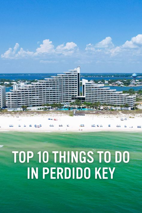 Top 10 Things To Do in Perdido Key Things To Do In Perdido Key Fl, Perdido Key Florida Things To Do, Florida In December, Pensacola Lighthouse, Perdido Key Florida, Flora Bama, Orange Beach Vacation, Vacation 2024, Perdido Key