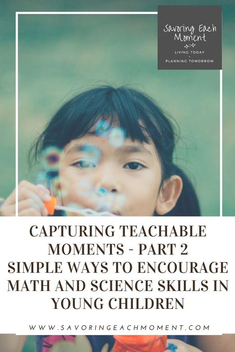 Are you looking for ways to encourage math and science in your young child? Capturing Teachable Moments with your child is easy with this huge list of ideas! #savoringeachmoment #teachablemoments #earlylearning Math Activities For Preschoolers, Words To Spell, Science Skills, Math And Science, Activities For Preschoolers, Math Words, Teachable Moments, Fun Songs, Simple Math