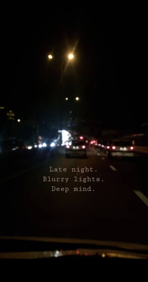 Driving Late Night Story Instagram Ideas, Late Night Driving, Blurry Lights, Instagram Story App, Late Night Drives, Long Drive, Snap Quotes, Night Driving, Snapchat Stories