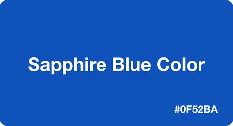 Sapphire Blue Color HEX Code #0f52ba Blue Color Hex, Blue Hex Code, Reel Inspiration, Sapphire Blue Color, Winter Palette, Expensive Stones, True Autumn, Opposite Colors, Color Pallete