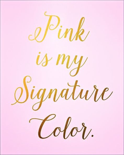 Pink is my signature color Blush And Bashful, I Believe In Pink, By Any Means Necessary, Pink Life, Pink Quotes, My Signature, Pink Nursery, Girly Quotes, Tickled Pink