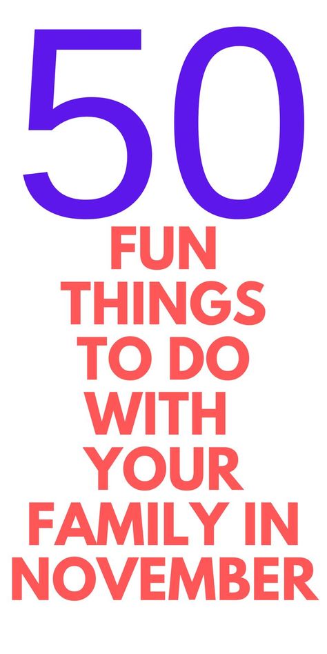 50 FUN Things To Do in NOVEMBER: Here are fun things to do with your family in November. These are great things that you can do with kids. Things To Do In November, Celebrate Everything, November Activities, Kids Things To Do, Thanksgiving Break, Family Fun Night, Parenting Tools, Things To Do At Home, Cheap Things To Do