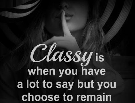 Classy is when you have a lot to say but you choose to remain silent in front of fools. Love And Life Quotes, Silent Quotes, Aquarius Truths, Love Is Comic, Classy Quotes, Soulmate Quotes, Quotes About Love And Relationships, Strong Women Quotes, Empowerment Quotes