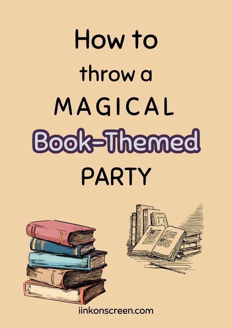 How to throw a Magical  Party Book-Themed Book Inspired Birthday Party, Sweet 16 Book Theme, Books Themed Birthday Party, Book Club Party Decorations, Book Themed Treats, Reading Themed Birthday Party, Books Theme Birthday Party, Book Party Activities, Reading Themed Party