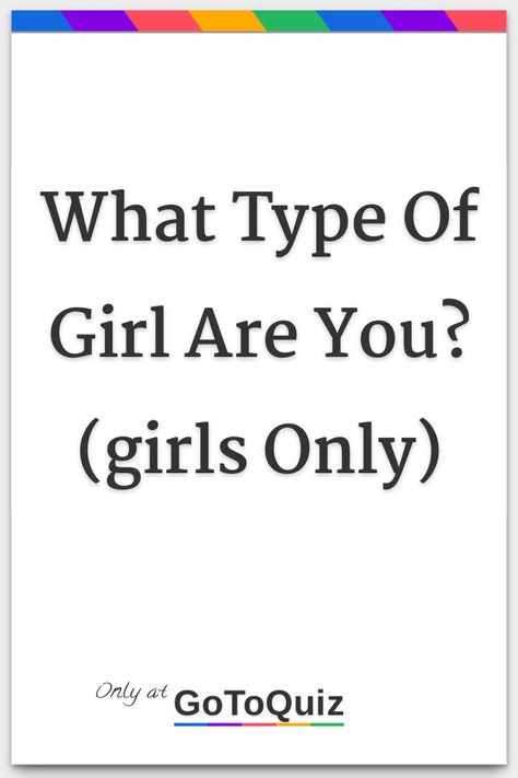 "What Type Of Girl Are You?(girls Only)" My result: Almost an adult (ages 10-20) How Knows Me Best Quiz, Do You Really Know Me Quiz, Helping U Find Ur Style, Difference Between Pretty And Beautiful, Personality Glow Up, What Type Of Friend Am I, What Makeup Suits Me Quiz, Types Of Girls Personality, Different Types Of Girls Aesthetic