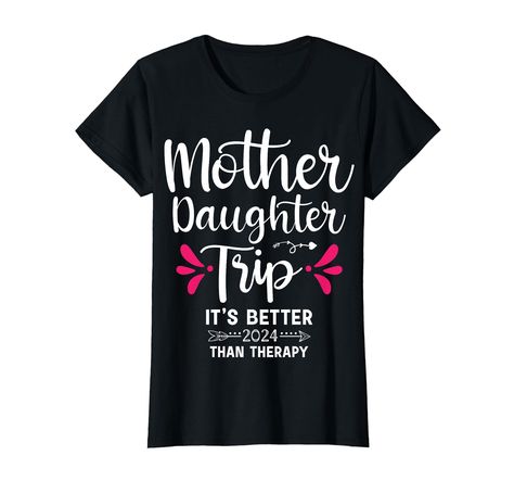 PRICES MAY VARY. This mother and daughter matching shirts with funny saying "It's Better Than Therapy" weekend trip costume for mom and girls, who wants to wear this trip essential on their next vacation trip with this trip essentials. Makes for road trip with mother daughter travel costume or Travel Together in 2024 Lightweight, Classic fit, Double-needle sleeve and bottom hem Mom And Daughter Trip Shirts, Mother Daughter Travel, Mom Costumes, Mother Daughter Shirts, Daughter Funny, Mother Daughter Trip, Disney Trip Shirts, Trip Shirts, Mother Daughter Quotes