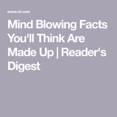 Mind Blowing Facts You'll Think Are Made Up | Reader's Digest Shocking Facts Mind Blown, Did You Know Facts Mind Blown Funny, Did You Know Facts Mind Blown, Unbelievable Facts Did You Know, Crazy Facts Mind Blowing, Random Facts Funny, Random Facts Mind Blowing, Funny Facts Mind Blowing, White Strawberries