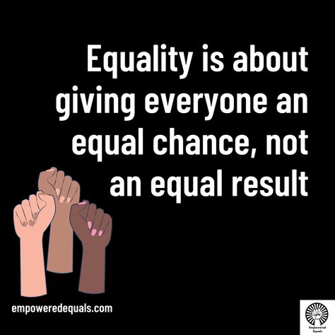 Equality is about giving everyone an equal chance, not an equal result. #equalityforall Equality Quotes, Equal Opportunity, Equal Rights, Work Quotes, Social Justice, Self Discovery, Human Rights, Human, Quotes