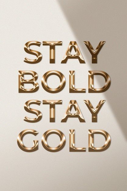 Stay bold stay gold quote in metallic go... | Free Photo #Freepik #freephoto #typography #quote #font #text New Post Gold, Old But Gold Quotes, Boldness Aesthetic, Gold Jewelry Quotes, Gold Esthetics, Gold Astethic, White And Gold Branding, Gold Aesthetic Quotes, Quotes About Gold