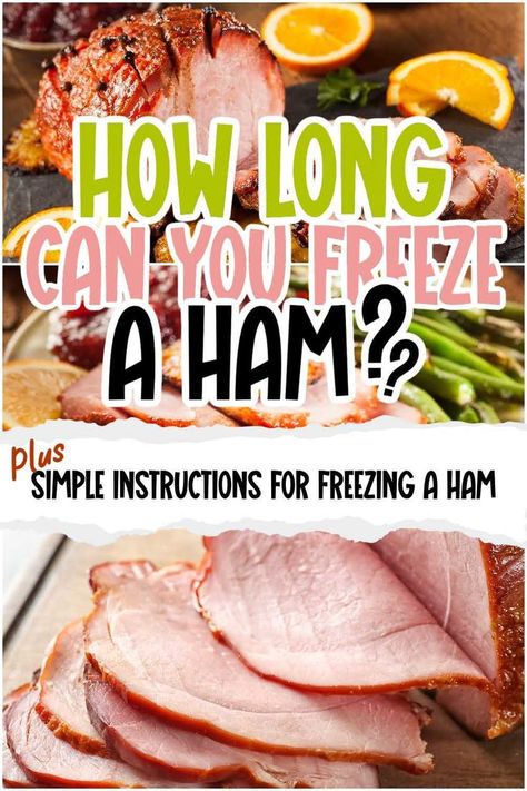 two photo collage of ham and slices with text overlay. Freeze Drying Ham, Freezing Ham, November Meals, Picnic Ham, Precooked Ham, Ham In The Oven, Ham Recipes Baked, Whole Ham, Ham Dinner