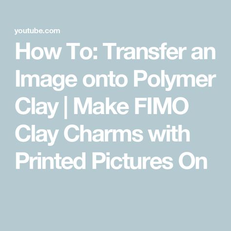 How To: Transfer an Image onto Polymer Clay | Make FIMO Clay Charms with Printed Pictures On Liquid Polymer Clay, Printed Pictures, Polymer Clay Embroidery, Drinking Game, Salt Dough, Fimo Clay, Porcelain Clay, Clay Charms, Cold Porcelain