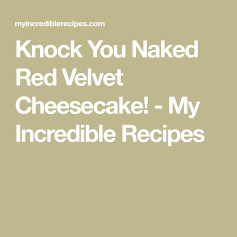 Knock You Naked Red Velvet Cheesecake! - My Incredible Recipes Red Velvet Banana Pudding, Cheesecake Cake Recipes, Lemon Pudding Cake, Pudding Cheesecake, Banana Pudding Cheesecake, Velvet Cheesecake, Cream Cheese Pie, Red Velvet Cake Mix, Whipped Frosting