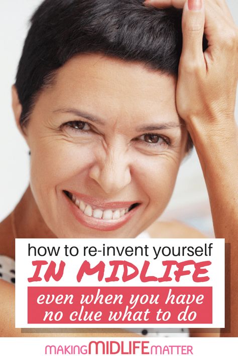 Invent Yourself, Midlife Transformation, Find Purpose, Reinvent Yourself, Midlife Women, Mid Life Crisis, Life Transitions, Finding Purpose, Career Change