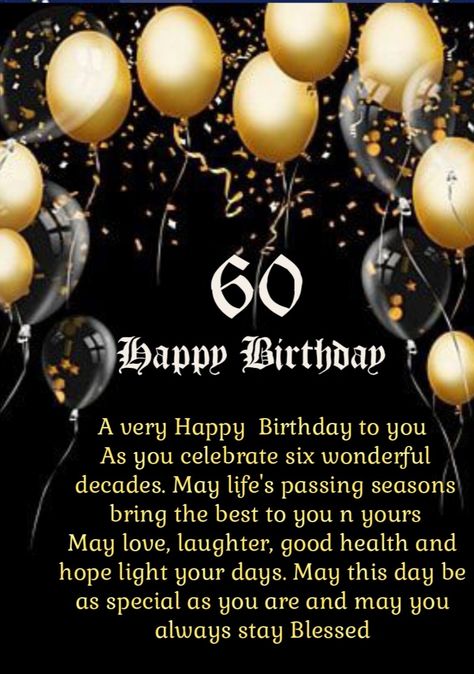 Happy 60th Birthday Brother, Happy Birthday 60th Wishes, 60th Birthday Wishes, 60th Birthday Messages, 60th Birthday Quotes, Birthday Wishes For Women, Birthday Wishes For Men, Birthday Message For Friend, I Am Quotes