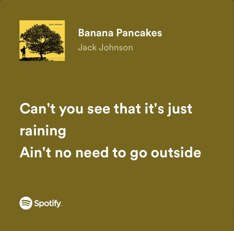 Jack Johnson Quotes, Jack Johnson Lyrics, Jack Johnson Banana Pancakes, Song Lyric Quotes, Jack Johnson, Banana Pancakes, Some Words, Lyric Quotes, Music Lyrics