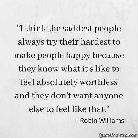 Feels Quotes Deep, Always Trying Quotes, I Think The Saddest People Quote, Real Feelings Quotes, The Most Saddest Quotes, What About My Feelings Quotes, Make People Happy Quotes, I Don't Know What I Feel Quotes, I Don't Know How I Feel Quotes