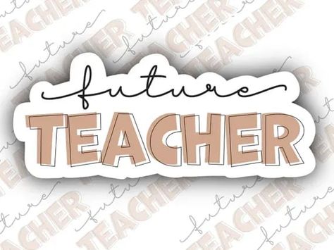 Please read description before placing order! - 1 - Future Teacher sticker - Sticker is die-cut on weatherproof sticker paper with laminate on top for added protection. -Choose between one of three colors: sea foam green, toffee, taupe * Color may vary from screen to screen * - Caution Future Educator Wallpaper Aesthetic For Laptop, Future Teacher Wallpaper Aesthetic For Laptop, Aesthetic Teacher Pictures, Future Teacher Sticker, Teacher Wallpaper Aesthetic For Laptop, Teacher Stickers Aesthetic, Future Educator Wallpaper, Teacher Background Wallpapers Laptop, Future Teacher Wallpaper Aesthetic