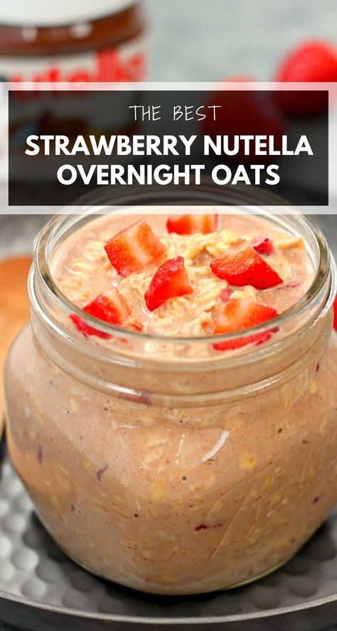 Refrigerator Oats, Nutella Overnight Oats, Healthy Nibbles, Overnight Oats Recipe Easy, Night Oats, Overnight Oats With Yogurt, Best Overnight Oats Recipe, Strawberry Overnight Oats, Strawberry Nutella