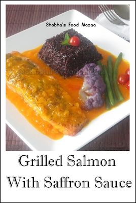 Shobha's Food Mazaa: GRILLED SALMON WITH SAFFRON SAUCE Salmon With Saffron Sauce, Saffron Sauce Recipes, Saffron Sauce, Grilled Trout, Sauce For Salmon, Grilled Salmon, Salmon Fillets, Baked Salmon, Pressure Cooking