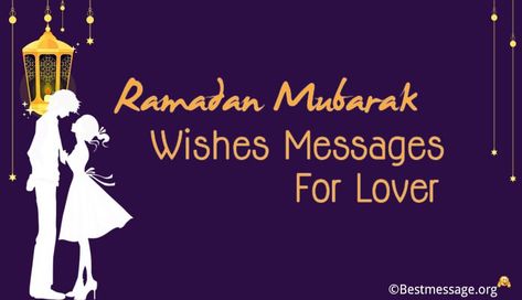 Ramadan Wishes, Greetings – Ramadan Messages for Lover Ramadan Wishes Messages, Ramadan Messages, Happy Ramadan Mubarak, Dear Boyfriend, Ramadhan Mubarak, Ramadan Wishes, Message For Husband, Good Morning Quotes For Him, Ramadan Greetings