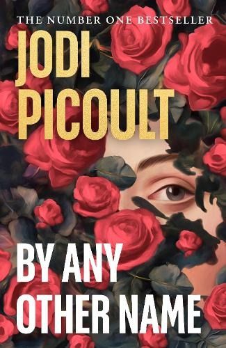 By Any Other Name by Jodi Picoult | Waterstones Jodi Picoult Books, Jojo Moyes, Jeff Kinney, Jodi Picoult, Poetry Anthology, Horrible Histories, The Dazzling, Popular Authors, Reluctant Readers