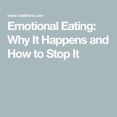 Emotional Eating: Why It Happens and How to Stop It Feeling Down, Stop It, Healthy Living, Healthy Eating, Health