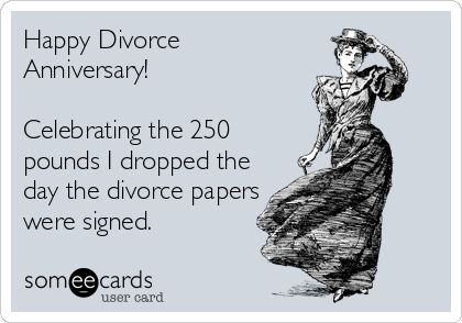 Happy Divorce Anniversary! Celebrating the 250 pounds I dropped the day the divorce papers were signed. Funny Divorce Memes Hilarious, Divorce Anniversary, Happy Divorce, Divorce Memes, End Of Marriage, Divorce Cake, Divorce Celebration, Divorce Help, Post Divorce