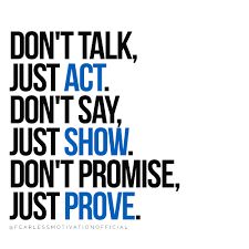 Dont Talk Too Much Quotes, Dont Tell Your Plans Quotes, Act Quote, Talk Too Much Quotes, New Start Quotes, Fitness Journey Quotes, Best Self Quotes, Acting Quotes, Workout Progress