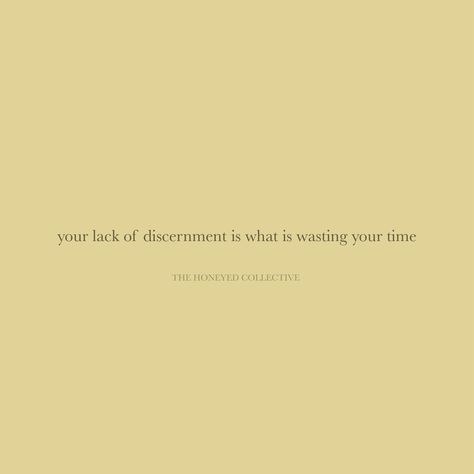 Discernment | judgement | healing journey | respecting your future self | inner wisdom | inner confidence | choosing | being decisive | quotes about wasting your time | self love | self care | self improvement | #lawofattraction #aesthetic #selfcaretips #selfconfidence #quotestoliveby #quotesaboutlife #quotesdaily #lifequote #lifetips #innerwork #innerjourney #confidence Decisive Quotes, Discernment Quotes, Self Love Self Care, Vision 2025, Inner Confidence, Future Self, Inner Wisdom, Boss Quotes, Respect Yourself