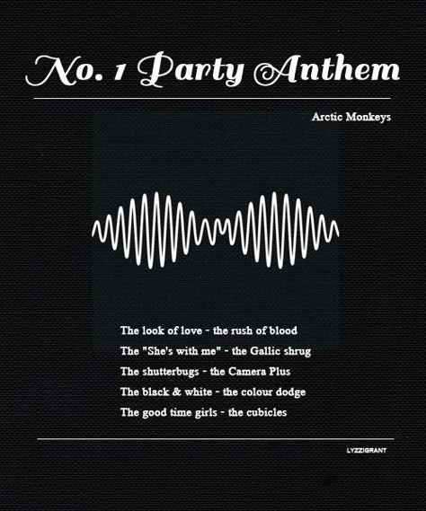 No. 1 Party Anthem - Arctic Monkeys No 1 Party Anthem Aesthetic, No 1 Party Anthem Wallpaper, Arctic Monkeys No 1 Party Anthem, Kenickie Murdoch, No 1 Party Anthem, Arctic Monkeys Tattoo, Arctic Monkeys Lyrics, Party Anthem, Great Song Lyrics