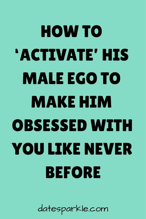 Who knew activating his male ego could make him obsessed with you? Learn how to push all the right buttons and have him hanging on your every word. Discover simple tips and tricks to ignite his interest and keep him coming back for more. Don't miss out on the opportunity to make sparks fly with just a little ego activation. Dive into our guide on how to 'activate' his male ego and watch the magic happen! Make Him Obsessed With You, How To Make Him Obsessed With You, Make Him Obsessed, Get A Girlfriend, Get A Boyfriend, Sparks Fly, Relationship Struggles, Feeling Positive, Make A Man