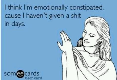 Emotionally constipated E Card, Ecards Funny, Someecards, Bones Funny, The Words, Great Quotes, Favorite Quotes, Anger, I Laughed