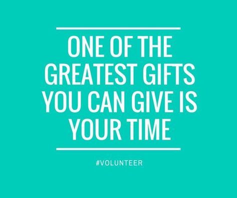 One of the greatest gifts you can give is your time. Volunteer Appreciation Quotes, Volunteer Inspiration, Volunteer Quotes, Volunteer Recognition, Service Quotes, Volunteer Gifts, Volunteer Appreciation, Appreciation Quotes, I'm With The Band