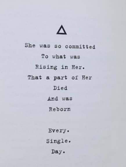 She was so committed To what was Rising in Her. That a part of Her Died And was Reborn Every. Single. Day. Rebirth Quotes Fresh Start, Rising Above Quotes Strength, Reborn Quotes Inspiration, Quotes About Rising Above, Reborn Quotes, Rebirth Symbolism, Rebirth Quotes, Divine Feminine Spirituality, Dream Board