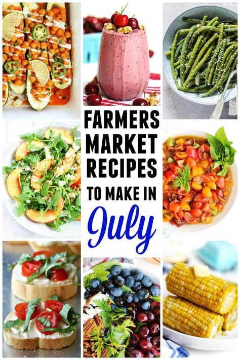 Farmers Market Meal Ideas, Farmers Market Recipes Fall, July Produce, Farmers Market Meals, August Produce, Produce Meals, Farmers Market Dinner, Season Recipes, Produce Recipes