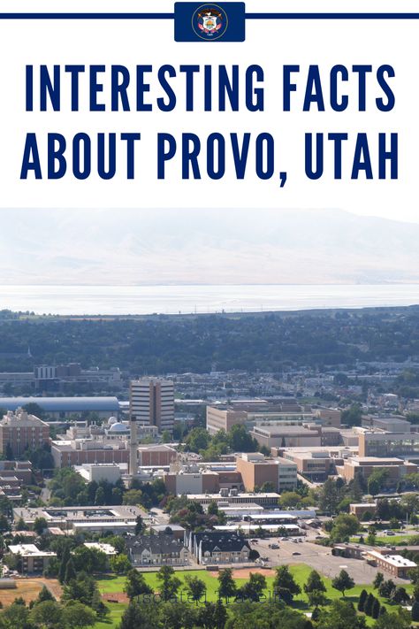 10 Interesting Facts About Provo, Utah 2 10 Interesting Facts, Provo Utah, Chengdu, Sea Level, Popular Culture, Interesting Facts, Facts About, The South, Utah