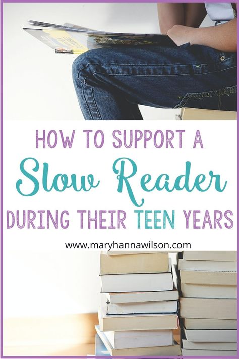 How to Support a Slow Reader in Their Teen years Slow Reader, Reading Help, Academic Goals, Reluctant Readers, Homeschool High School, Good Readers, Middle Schoolers, Parenting Teens, Books For Teens