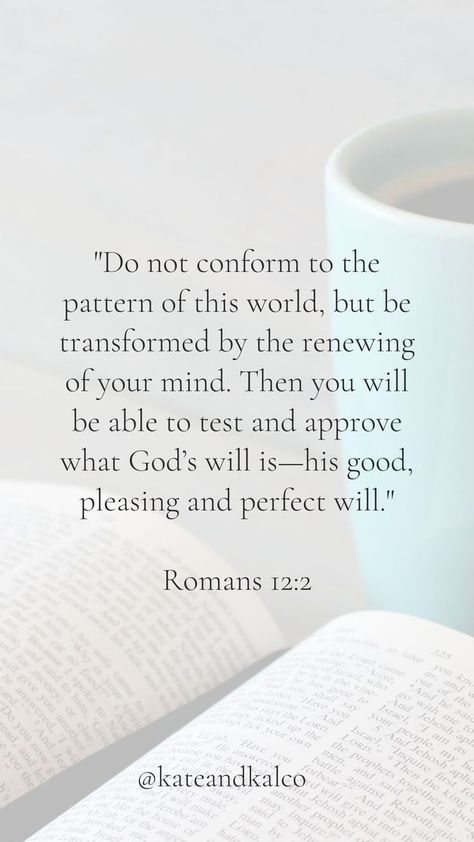 Do Not Conform To This World Bible, Be Not Conformed To This World Romans 12, Don't Be Conformed To This World, Be Transformed By The Renewing Of Your Mind, Do Not Conform To The Pattern, Renew My Mind God, Romans 12:2 Kjv, Do Not Be Conformed To This World Romans, Renew Your Mind Scripture