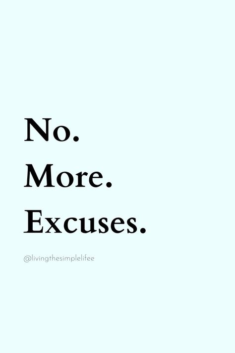 No Excuses Quotes, Excuses Quotes, Deep Quote, No More Excuses, No Excuses, Daily Inspiration Quotes, Aesthetic Iphone, Inspiration Quotes, Aesthetic Iphone Wallpaper