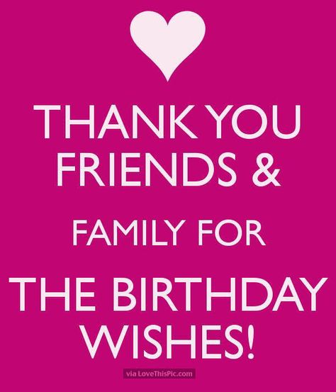 Thank You Friends And Family For The Birthday Wishes Quote Birthday For Me, Thank You Quotes For Birthday, Thanks For Birthday Wishes, Thank You For Birthday Wishes, Birthday Quotes For Me, Happy Birthdays, Birthday Thanks, Birthday Memes, Birthday Wishes Messages