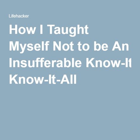 How To Know Myself, Know It All, How To Better Yourself, Me Quotes, Quotes