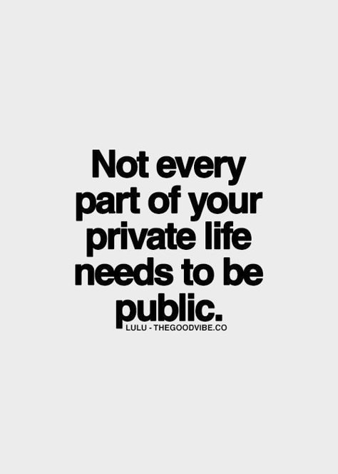 Private Life Quotes, Privacy Quotes, Quotes About Moving, Life Quotes Love, Private Life, Trendy Quotes, Quotes About Moving On, Moving On, E Card